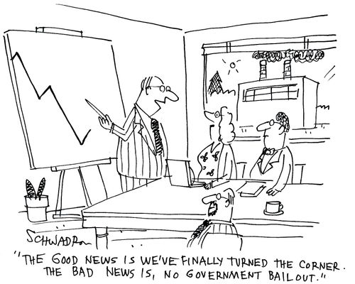 'The good news is we've finally turned the corner. The bad news is, no government bailout.'