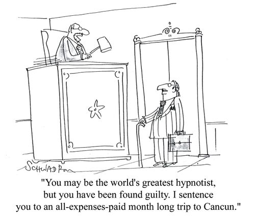 'You may be the world's greatest hypnotist, but you have been found guilty. I sentence you to an all-expenses-paid month long trip to Cancun.'