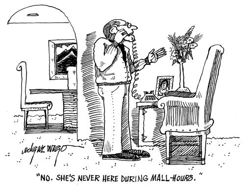 'No. She's never here during mall-hours.'