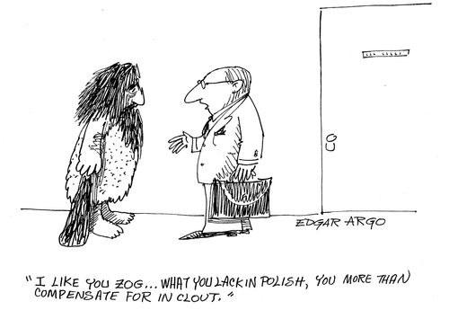 'I like you, Zog, what you lack in polish, you more than compensate for in clout.'