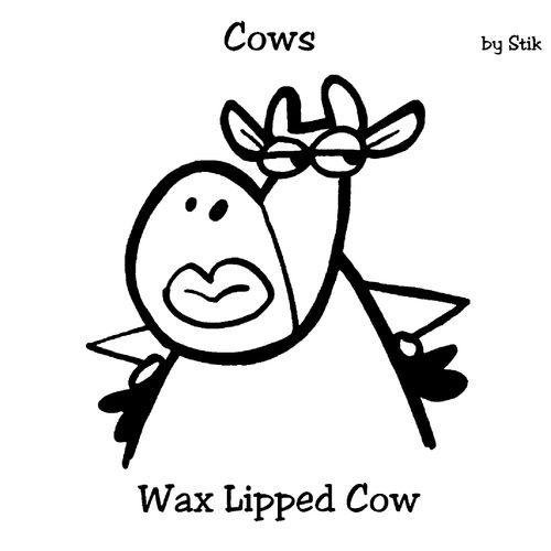 COWS: Wax lipped cow