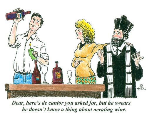 'Dear, here's de cantor you asked for, but he swears he doesn't know a thing about aerating wine.'