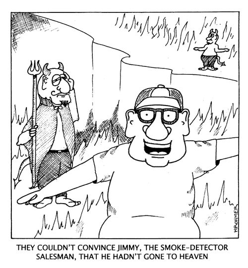 They couldn't Convince Jimmy, the Smoke-Detector Salesman, that he hadn't gone to Heaven