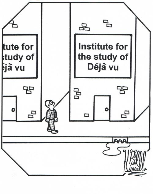 Institute for the study of deja vu.