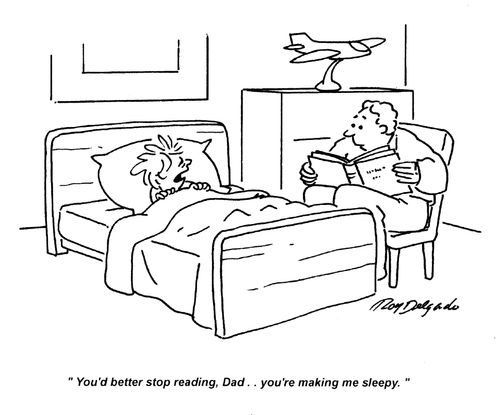 'You'd better stop reading, Dad... you're making me sleepy.'