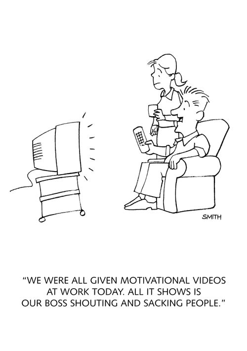 "We were all given motivational videos at work today. All it shows is our boss shouting and sacking people."