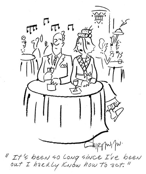 'It's been so long since I've been out I hardly know how to act.'