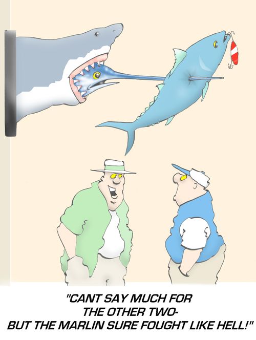 'Can't say much for the other two - but the marlin sure fought like hell!'