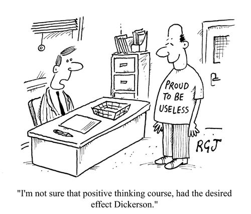 "I'm not sure the positive thinking course had the desired effect."