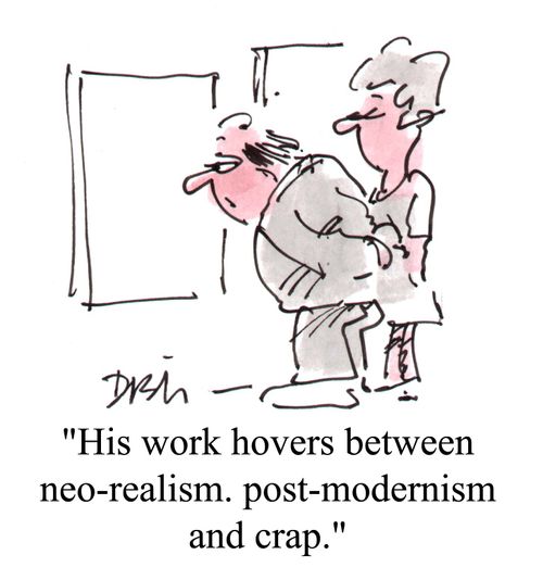 "His work hovers between neo-realism, post-modernism and crap."