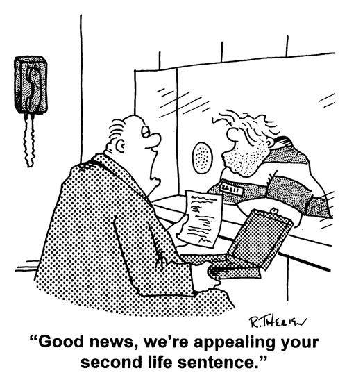 "Good news we're appealing your second life sentence"