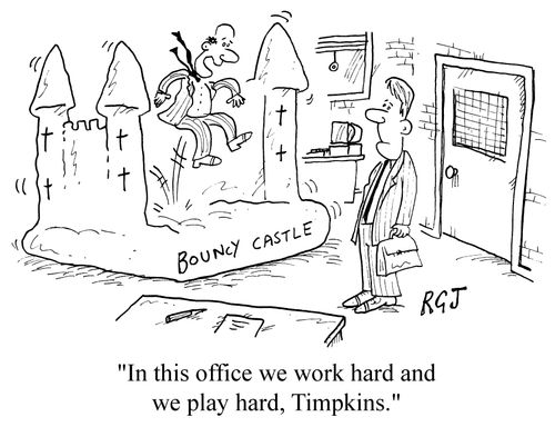 "In this office we work hard and we play hard, Timpkins"