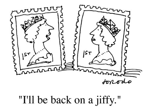 Stamps/ "I'll be back on a jiffy."