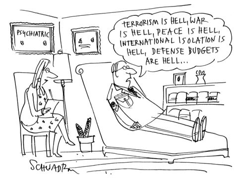 Psychiatry patient/army officer - 'Terrorism is hell, war is hell, peace is hell, international isolation is hell, defense budgets are hell...'