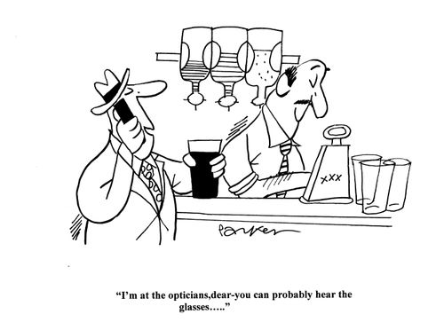 'I'm at the opticians,dear-you can probably hear the glasses...'
