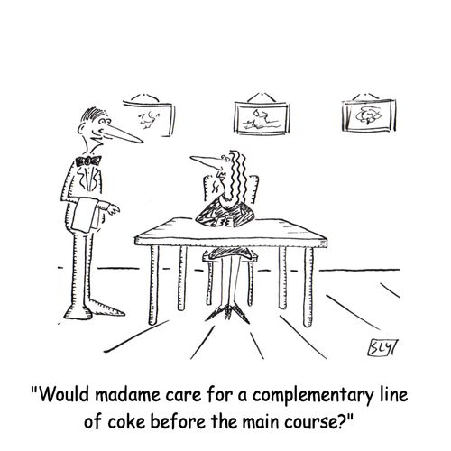 'Would madame care for a complementary line of coke before the main course?'