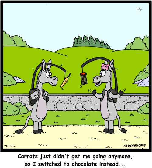 "Carrots just didn't get me going anymore, so I switched to chocolate instead..."