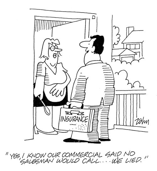 'Yes I know our commercial said no salesman would call... we lied.'