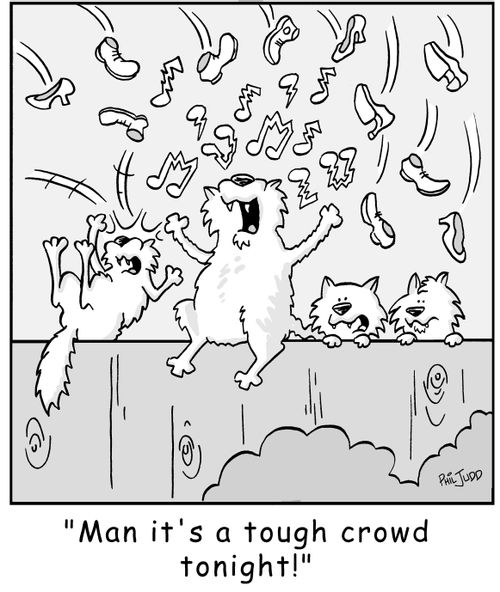 'Man it's a tough crowd tonight!'