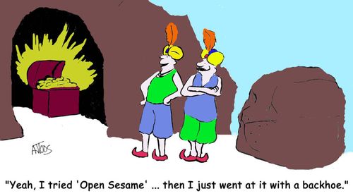 'Yeah, I tried 'Open Sesame' ... then I just went at it with a backhoe.'