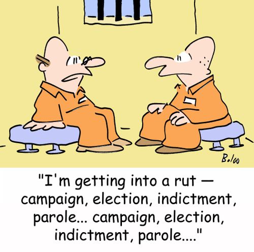 'I'm getting into a rut -- campaign, election, indictment, parole... campaign, election, indictment, parole....'