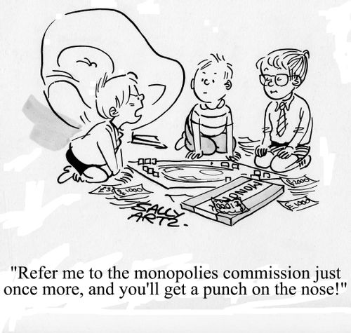 'Refer me to the monopolies commision just once more, and you'll get a punch on the nose!'