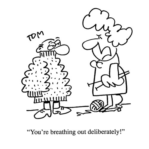 'You're breathing out deliberately!'