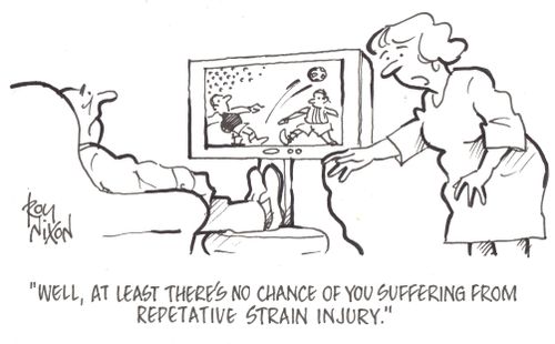 'Well, at least there's no chance of you suffering from repetative strain injury.'