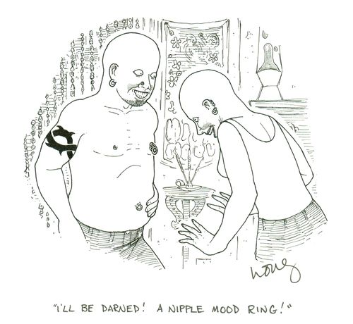 'I'll be darned! A nipple mood ring!'
