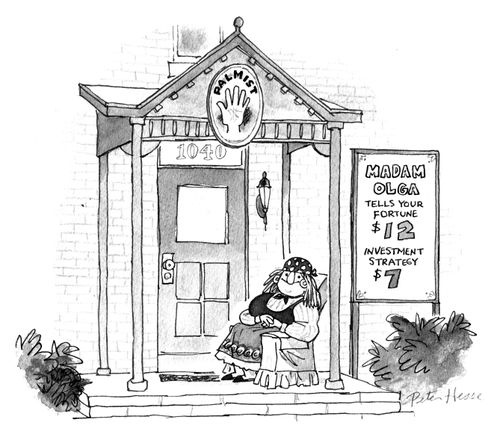 Madam Olga tells your fortune - $12. Investment strategy - $7.