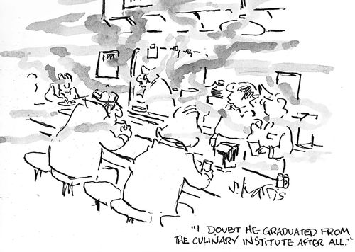 'I doubt he graduated from the Culinary Institute after all.'