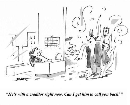 'He's with a creditor right now. Can I get him to call you back?'
