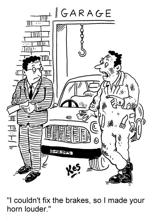 'I couldn't fix the brakes, so I made your horn louder.'