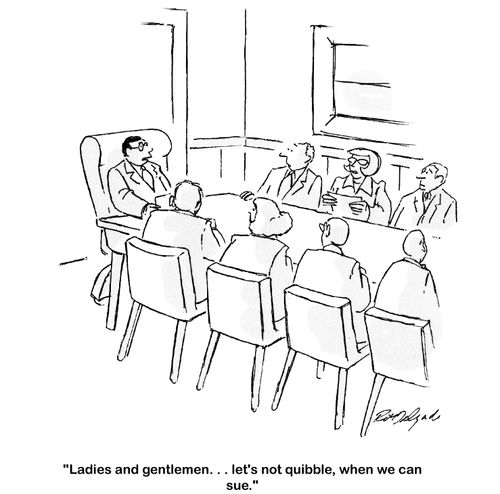 'Ladies and gentlemen... let's not quibble, when we can sue.'