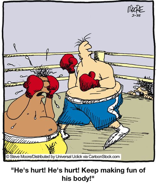 'He's hurt! He's hurt! Keep making fun of his body.'