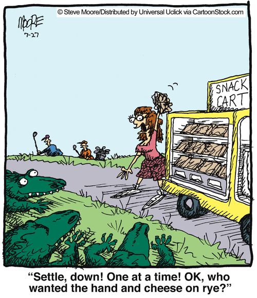 'Settle, down! One at a time! OK, who wanted the hand and cheese on rye?'