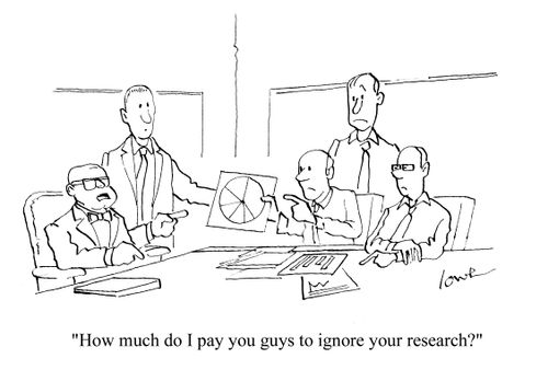 'How much do I pay you guys to ignore your research?'