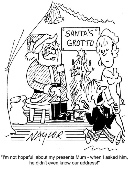 'I'm not hopeful about my presents Mum  - when I asked him, he didn't even know our address.'