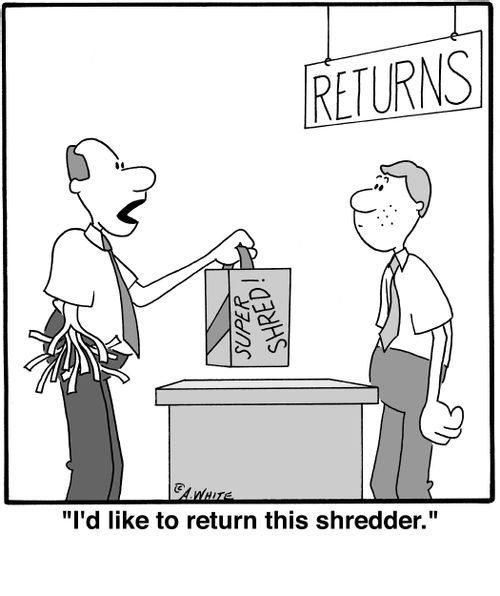 'I'd like to return this shredder.'