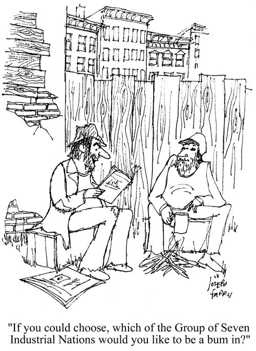 'If you could choose, which of the Group of Seven Industrial Nations would you like to be a bum in?'