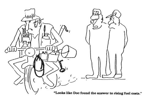 'Looks like doc found the answer to rising fuel costs.'