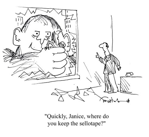 'Quickly, Janice, where do you keep the sellotape?'