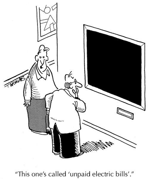'This one's called 'unpaid electric bills'.'
