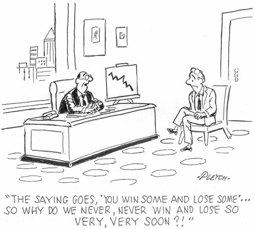 'The saying goes, 'You Win Some and Lose Some'...so why do we never, never win and lose so very, very soon?!'
