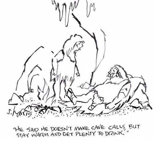 'He said he doesn't make cave calls, but stay warm and get plenty to drink.'