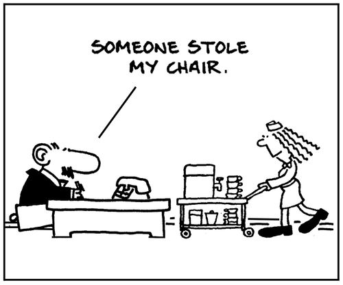 'Someone stole my chair.'