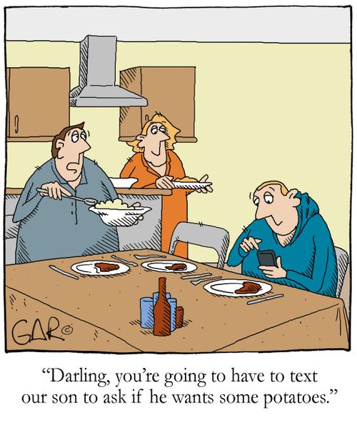 "Darling, you're going to have to text our son to ask if he wants some potatoes."