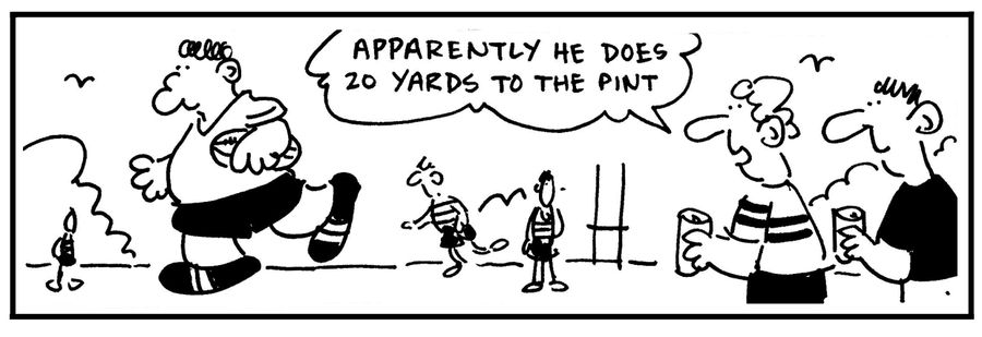 'Apparently he does 20 yards to the pint.'