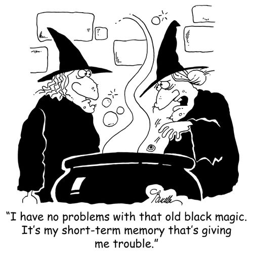 'I have no problems with that old black magic. It's my short-term memory that's giving me trouble.'