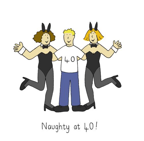 Naughty at 40!
